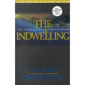 The Indwelling: The Beast Takes Possession by Tim F. LaHaye, Jerry B. Jenkins